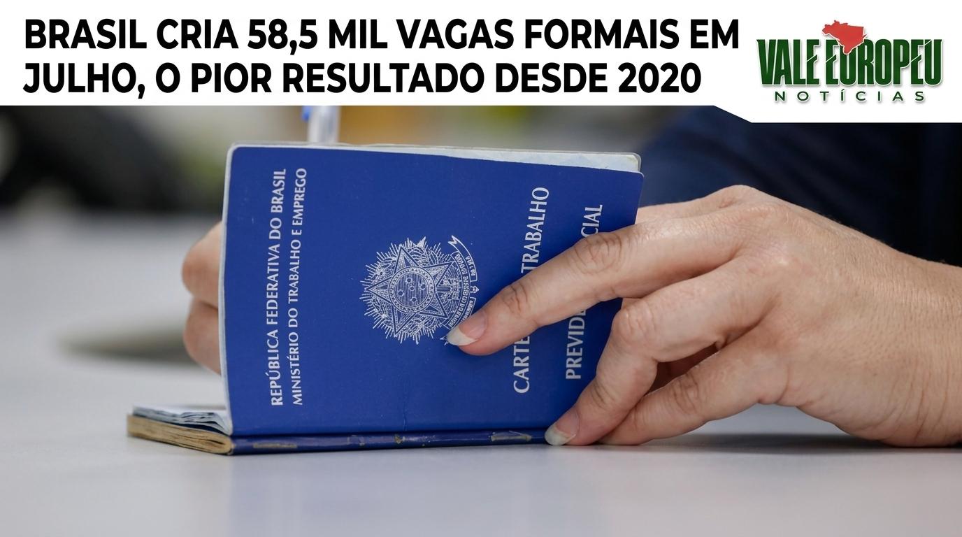Brasil cria 58,5 mil vagas formais em julho, o pior resultado desde 2020