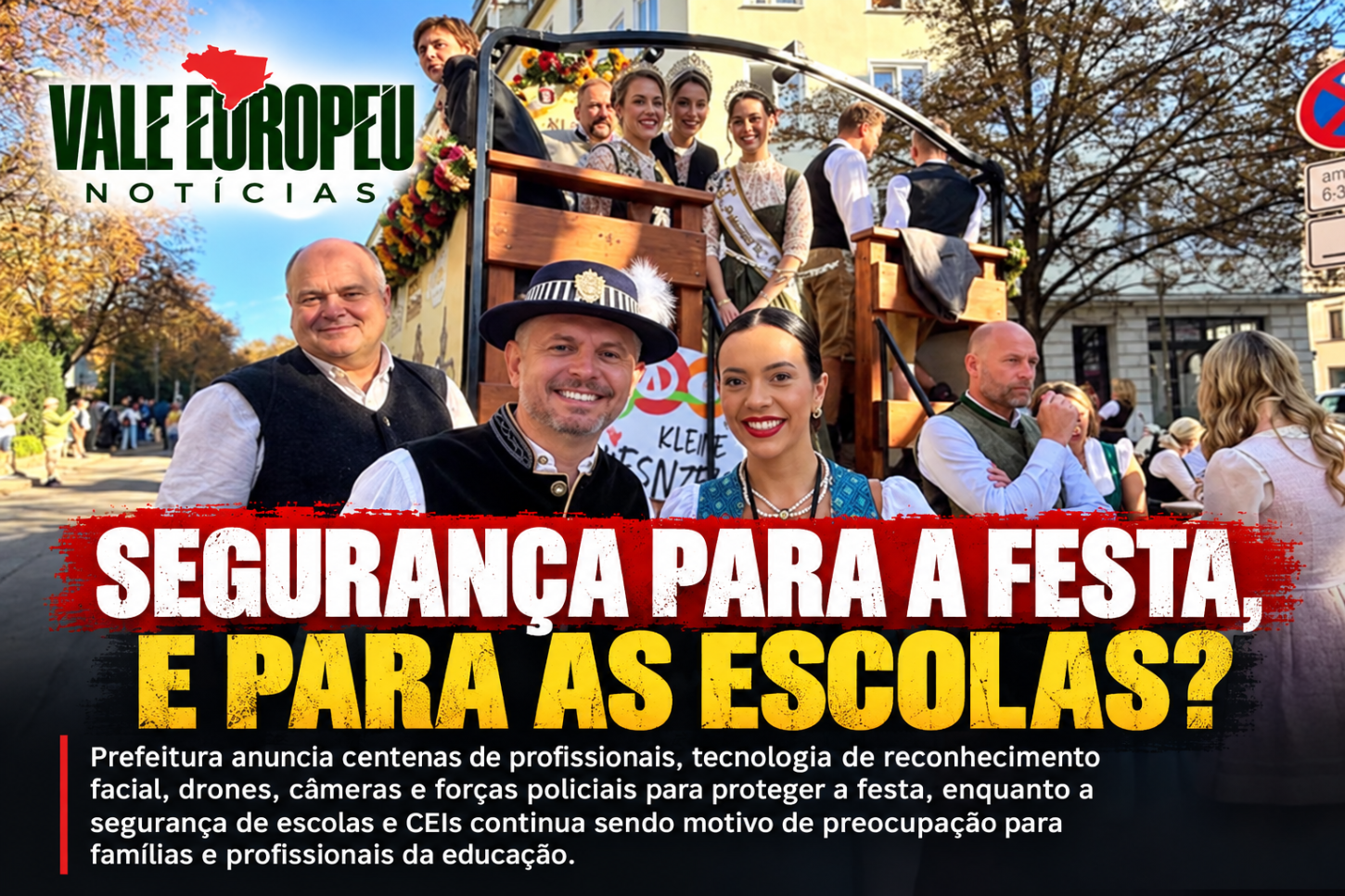 OKTOBERFEST BLINDADA, ESCOLAS VULNERÁVEIS: ONDE ESTÁ A PRIORIDADE DA PREFEITURA DE BLUMENAU?