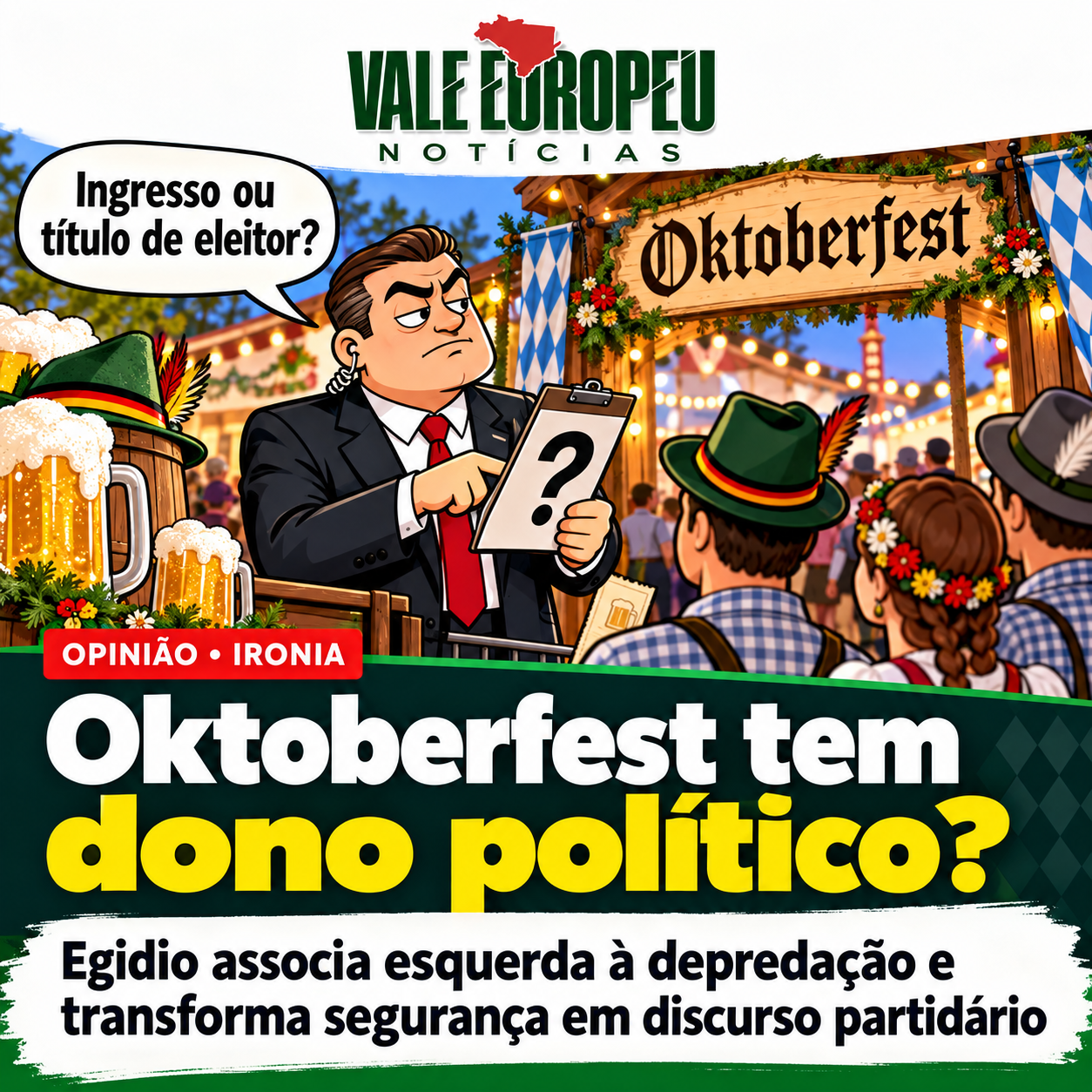 Oktoberfest tem dono político? Egidio associa esquerda à depredação e transforma segurança em discurso partidário