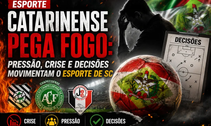 Catarinense pega fogo: pressão, crise e decisões movimentam o esporte de SC